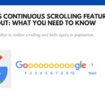 Google is discontinuing its continuous scrolling feature for search results